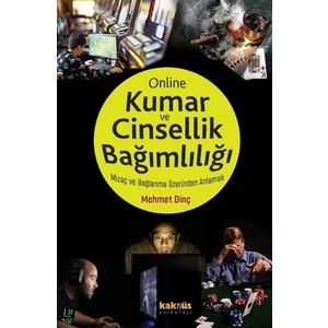 Kumar ve Online Cinsellik Bağımlılığı - Mizaç ve Bağlanma Üzerinden Anlamak - Mehmet Dinç