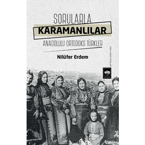 Sorularla Karamanlılar - Nilüfer Erdem