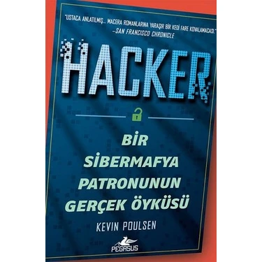 Hacker: Bir Sibermafya Patronunun Gerçek Öyküsü - Kevin Poulsen