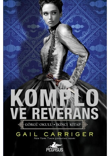 Komplo Ve Reverans - Görgü Okulu Serisi 2 - Gail Carriger