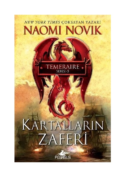 Kartalların Zaferi: Temeraire Serisi 5 - Naomi Novik