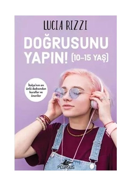 Doğrusunu Yapın! (10-15 Yaş) - Lucia Rizzi