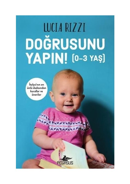 Doğrusunu Yapın! (0-3 Yaş) - Lucia Rizzi