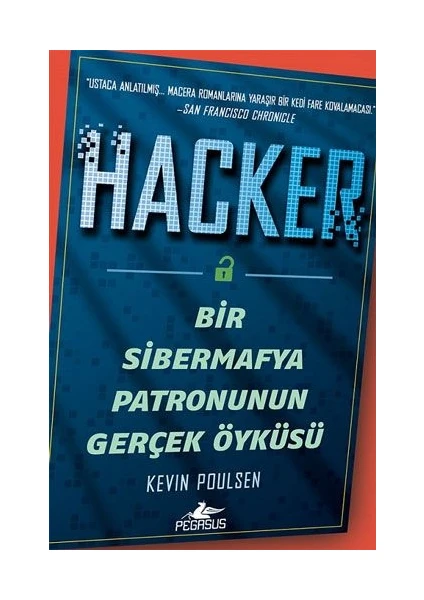 Hacker: Bir Sibermafya Patronunun Gerçek Öyküsü - Kevin Poulsen -