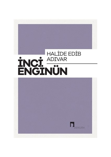 Halide Edip Adıvar - İnci Enginün