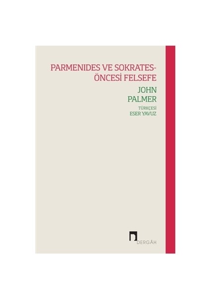 Parmenides ve Sokrates-Öncesi Felsefe - John Palmer