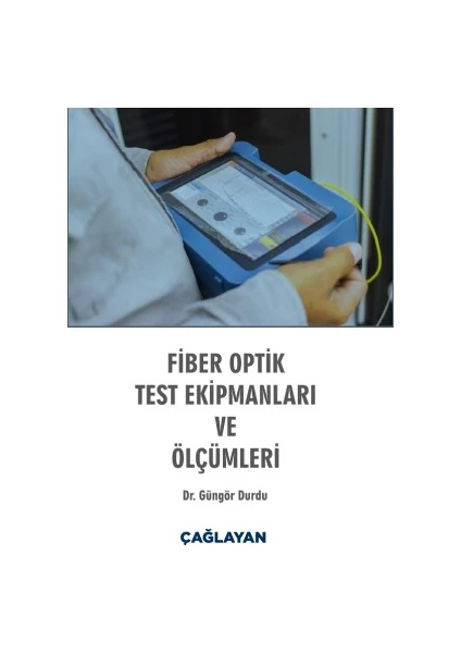 Çağlayan Kitap Fiber Optik Test Ekipmanları ve Ölçümleri - Güngör Durdu