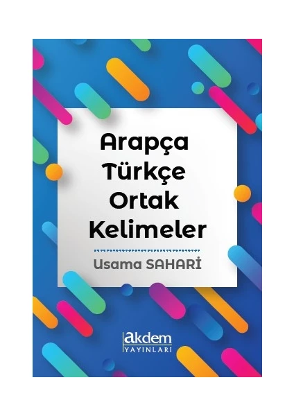 Akdem Yayınları - Arapça Türkçe Ortak Kelimeler - Usama Mohammed