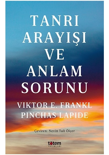 Tanrı Arayışı ve Anlam Sorunu - Viktor E. Frankl