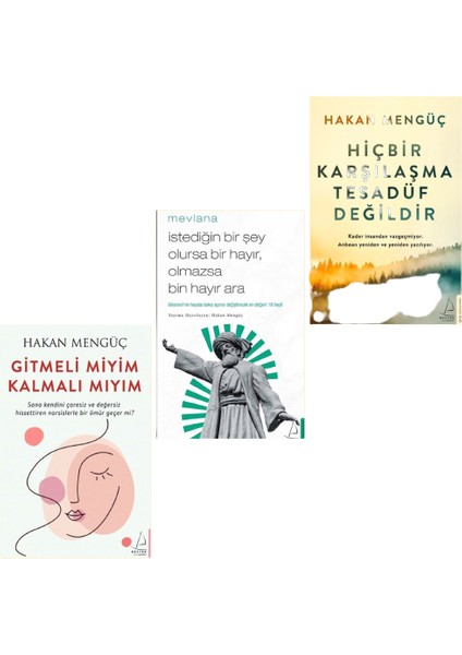Gitmeli Miyim Kalmalı Mıyım - İstediğin Bir Şey Olursa Bir Hayır Olmazsa Bin Hayır Ara - Hiçbir Karşılaşma Tesadüf Değildir - 3 Kitap - Hakan Mengüç