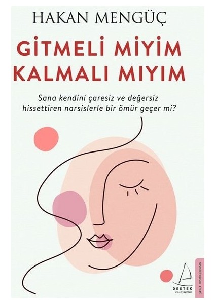 Gitmeli Miyim Kalmalı Mıyım - İstediğin Bir Şey Olursa Bir Hayır Olmazsa Bin Hayır Ara - Hiçbir Karşılaşma Tesadüf Değildir - 3 Kitap - Hakan Mengüç