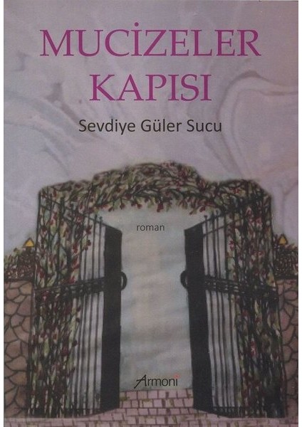 Mucizeler Kapısı - Sevdiye Güler Sucu