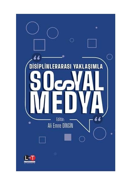 Disiplinlerarası Yaklaşımla Sosyal Medya - Ali Emre Dingin