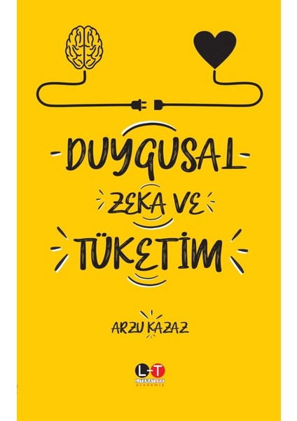 Duygusal Zeka ve Tüketim - Arzu Kazaz