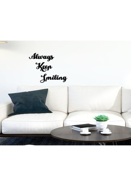 Gift Always Keep Smiling Ahşap Duvar Yazısı-1