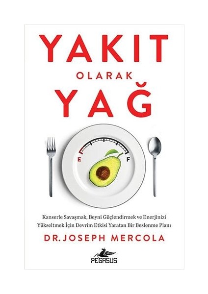Yakıt Olarak Yağ - Joseph Mercola - Joseph Mercola