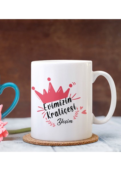 Kişiye Özel Evimizin Kraliçesi Tasarımlı Kupa