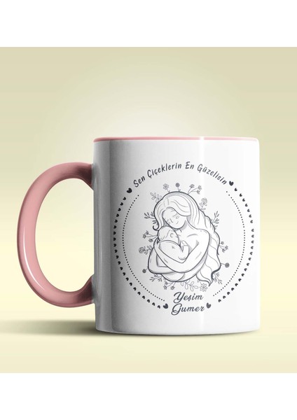 Kişiye Özel Sen Çiçeklerin En Güzelisin Temalı Pembe Kupa Bardak