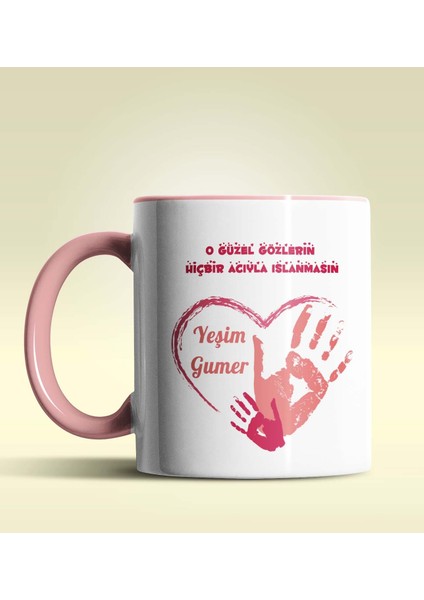 Kişiye Özel O Güzel Gözlerin Hiç Acıyla Islanmasınpembe Kupa