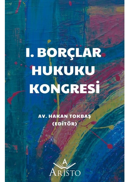 1. Borçlar Hukuku Kongresi - Hakan Tokbaş