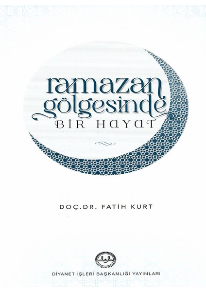 Ramazan Gölgesinde Bir Hayat - Fatih Kurt