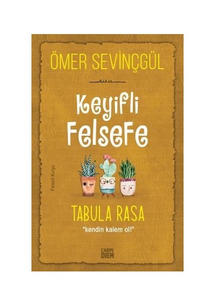 Keyifli Felsefe: Tabula Rasa / Kendin Kalem Ol - Ömer Sevinçgül