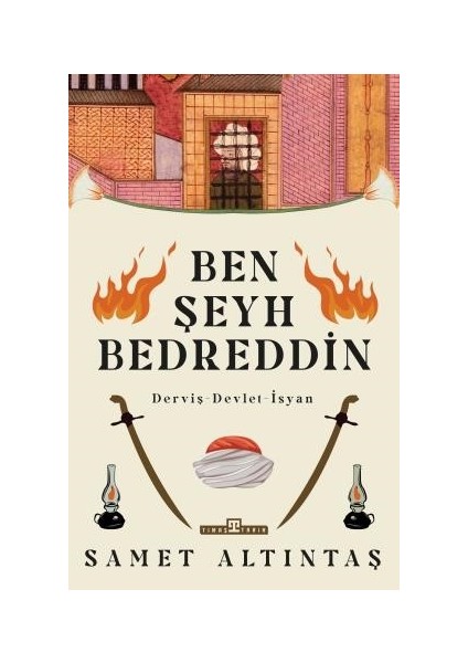 Ben Şeyh Bedreddin / Derviş – Devlet – Isyan - Samet Altıntaş