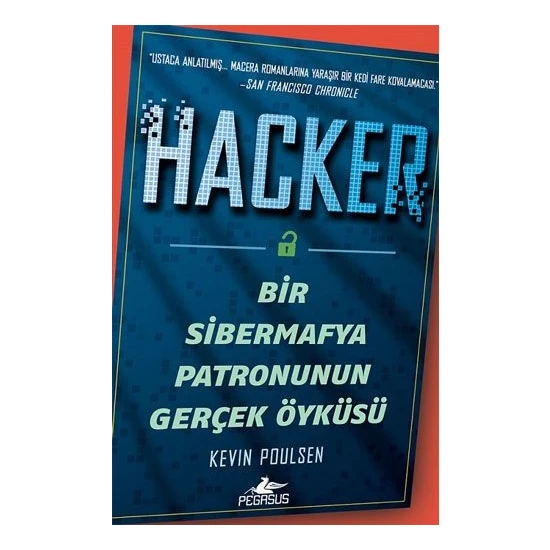 Hacker: Bir Sibermafya Patronunun Gerçek Öyküsü - Kevin Poulsen -