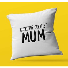Armağan Zengini Anneler Günü Özel You Are The Greatest Mum Temalı | Saten Yastık