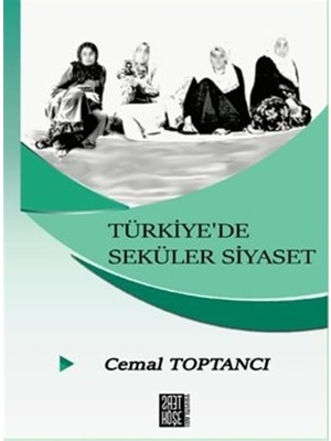 Türkiye’de Seküler Siyaset - Cemal Toptancı