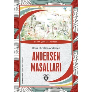 Andersen Masalları Dünya Çocuk Klasikleri (7-12 Yaş) - Hans Christian Andersen