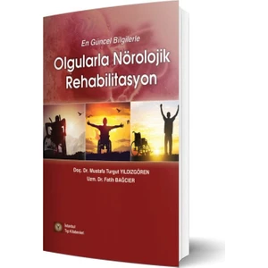 Olgularla Nörolojik Rehabilitasyon - Mustafa Turgut Yıldızgören - Fatih Bağcıer