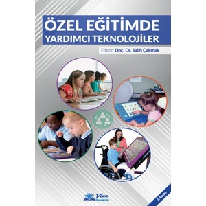 Özel Eğitimde Yardımcı Teknolojiler - Salih Çakmak