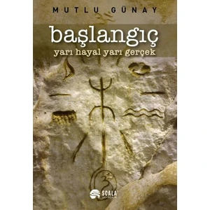 Başlangıç -  Yarı Hayal Yarı Gerçek - Mutlu Günay