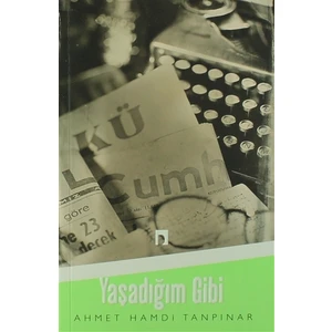 Yaşadığım Gibi - Ahmet Hamdi Tanpınar