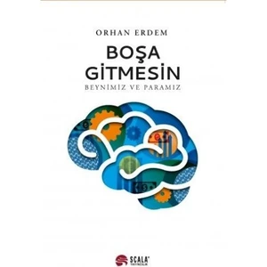 Boşa Gitmesin (Beynimiz ve Paramız) - Orhan Erdem
