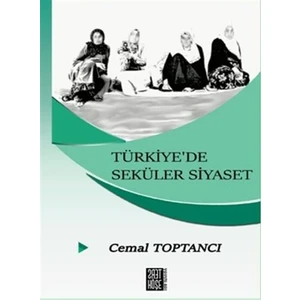 Türkiye’de Seküler Siyaset - Cemal Toptancı