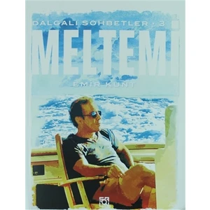 Meltemi - Dalgalı Sohbetler 3 - Emir Kunt