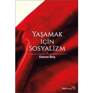 Yaşamak Için Sosyalizm - Erkan Baş