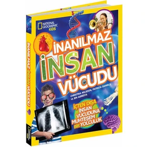 National Geographic Kids - İnanılmaz İnsan Vücudu - Christina Wilsdon