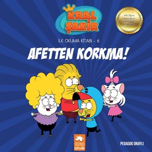 Kral Şakir İlk Okuma Kitabı 6: Afetten Korkma (Pedagog Onaylı) - Varol Yaşaroğlu