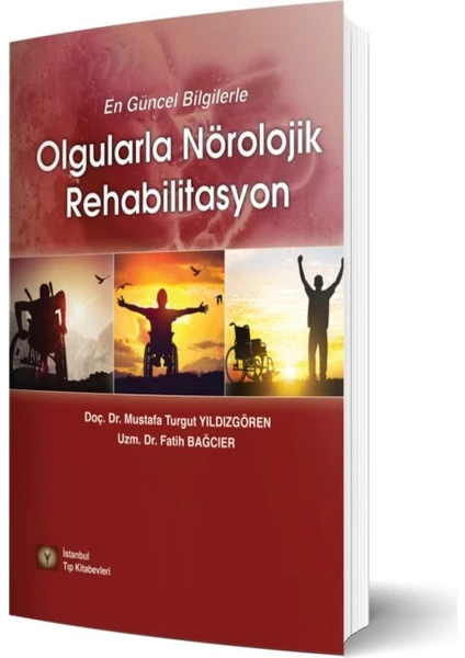 Olgularla Nörolojik Rehabilitasyon - Mustafa Turgut Yıldızgören - Fatih Bağcıer