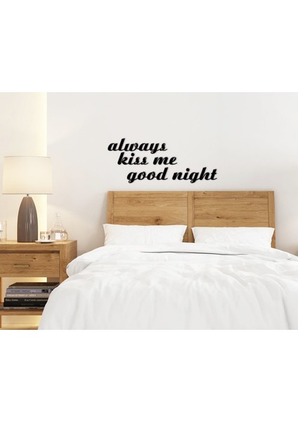 Gift Always Kiss Me Good Night Duvar Yazısı-1