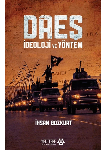 Daeş Ideoloji ve Yöntem - Ihsan Bozkurt