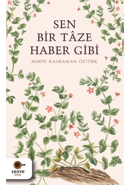 Sen Bir Taze Haber Gibi - Merve Kahraman Öztürk