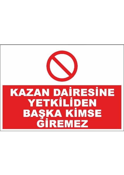 Kazan Dairesine Yetkiliden Başkası Giremez Uyarı Levhası