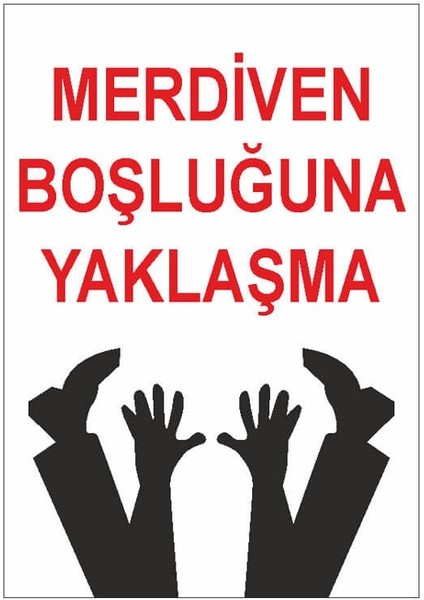 Merdiven Boşluğuna Yaklaşma Ikaz Levhası