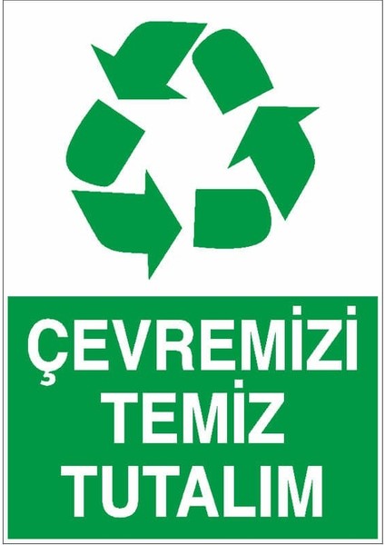 Çevremizi Temiz Tutalım Uyarı Levhası