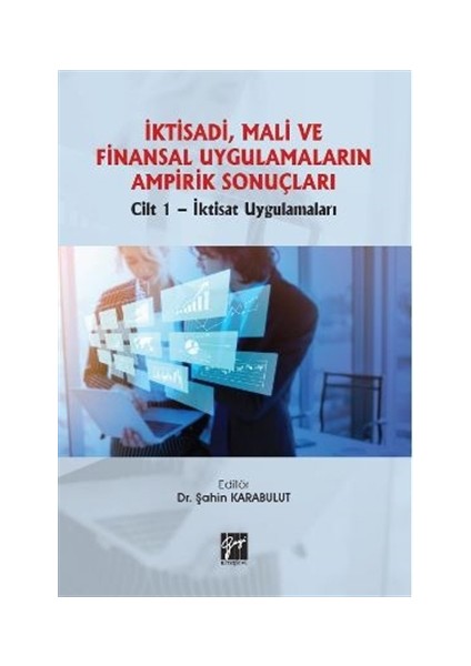 iktisadi, Mali ve Finansal Uygulamaların Ampirik Sonuçları - Şahin Karabulut