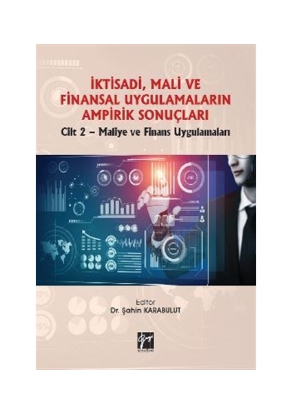 Iktisadi, Mali ve Finansal Uygulamaların Ampirik Sonuçları - Şahin Karabulut